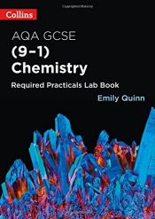 book cover of AQA GSCE Chemistry (9-1) Required Practicals Lab Book by Emily Quinn