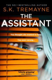 book cover of The Assistant by S. K. Tremayne
