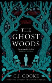 book cover of The Ghost Woods by C.J. Cooke