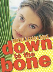 book cover of Down to the bone by Mayra Lazara Dole
