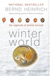 book cover of Winter world : the ingenuity of animal survival by Bernd Heinrich