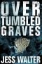 Over tumbled graves