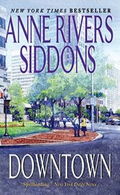 book cover of Downtown by Anne Rivers Siddons
