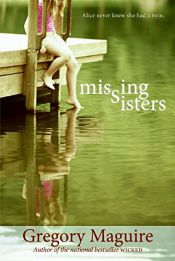 book cover of Missing Sisters by Gregory Maguire