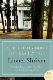book cover of A Perfectly Good Family by Lionel Shriver