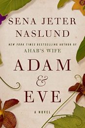 book cover of Adam & Eve by Sena Jeter Naslund
