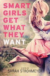 book cover of Smart Girls Get What They Want by Sarah Strohmeyer