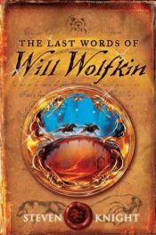 book cover of The last words of Will Wolfkin by Steven Knight