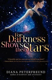 book cover of For darkness shows the stars by Diana Peterfreund