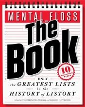 book cover of mental_floss: The Book: The Greatest Lists in the History of Listory by Ethan Trex|Mangesh Hattikudur|Will Pearson
