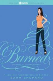 book cover of Pretty Little Liars #12: Burned by Sara Shepard