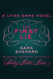 book cover of The First Lie by Sara Shepard