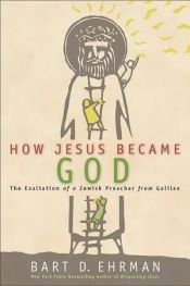 book cover of How Jesus Became God by Bart D. Ehrman|James a Gray Distinguished Professor Bart Ehrman