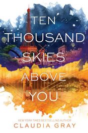 book cover of Ten Thousand Skies Above You by Claudia Gray