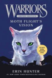 book cover of Warriors Super Edition: Moth Flight's Vision by Erin Hunter