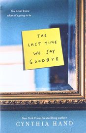 book cover of The Last Time We Say Goodbye by Cynthia Hand