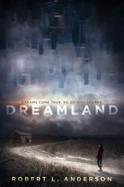 book cover of Dreamland by Robert L. Anderson