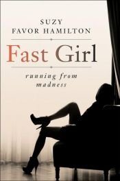 book cover of Fast Girl by Suzy Favor-Hamilton