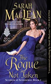 book cover of The Rogue Not Taken: Scandal & Scoundrel, Book I by Sarah MacLean