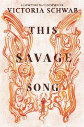 book cover of This Savage Song by Victoria Schwab