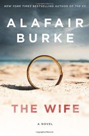 book cover of The Wife: A Novel of Psychological Suspense by Alafair Burke