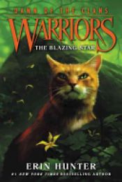 book cover of Warriors: Dawn of the Clans #4: The Blazing Star by Erin Hunter