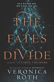 book cover of The Fates Divide (Carve the Mark Book 2) by Veronica Roth
