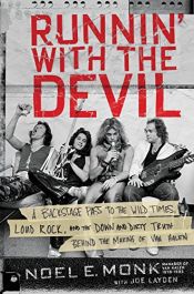 book cover of Runnin' with the Devil: A Backstage Pass to the Wild Times, Loud Rock, and the Down and Dirty Truth Behind the Making of Van Halen by Joe Layden|Noel E. Monk