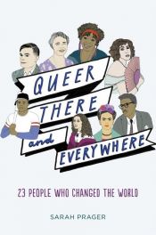 book cover of Queer, There, and Everywhere by Sarah Prager