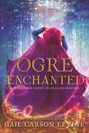 book cover of Ogre Enchanted by Gail Carson Levine