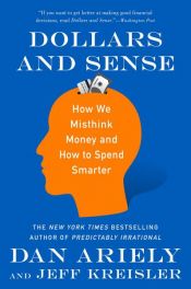book cover of Dollars and Sense by Dr. Dan Ariely|Jeff Kreisler