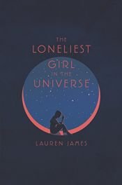 book cover of The Loneliest Girl in the Universe by Laurence James
