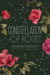 book cover of A Constellation of Roses by Miranda Asebedo