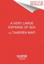 book cover of A Very Large Expanse of Sea by Tahereh Mafi