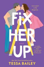 book cover of Fix Her Up by Tessa Bailey