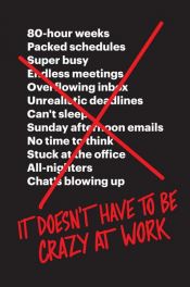 book cover of It Doesn't Have to Be Crazy at Work by David Heinemeier Hansson|Jason Fried