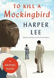 book cover of To Kill a Mockingbird: A Graphic Novel by Fred Fordham|Harper Lee