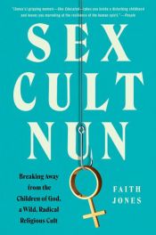 book cover of Sex Cult Nun by Faith Jones