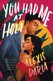 book cover of You Had Me at Hola by Alexis Daria