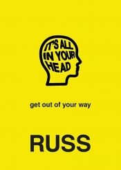 book cover of IT'S ALL IN YOUR HEAD by Russ