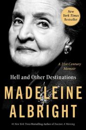 book cover of Hell and Other Destinations by Madeleine Albright