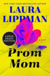 book cover of Prom Mom by Laura Lippman