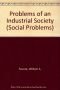 Problems of an Industrial society