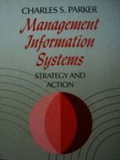 book cover of Management Information Systems: Strategy and Action by Charles S Parker