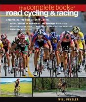 book cover of The Complete Book of Road Cycling & Racing by Willard Peveler