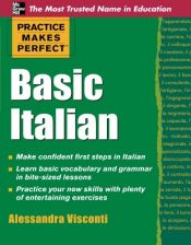 book cover of Practice Makes Perfect Basic Italian (Practice Makes Perfect Series) by Alessandra Visconti