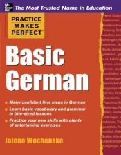 book cover of Practice Makes Perfect Basic German (Practice Makes Perfect Series) by Jolene Wochenske