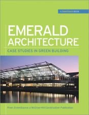 book cover of Emerald Architecture: Case Studies in Green Building by Greensource Magazine