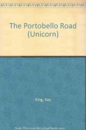 book cover of The Portobello Road (Unicorn) by Kay King