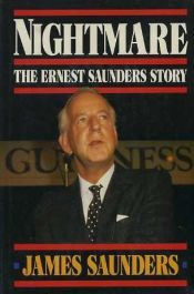book cover of Nightmare : Ernest Saunders and the Guinness affair by James Saunders